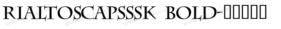 RialtoSCapsSSK Bold字体转换